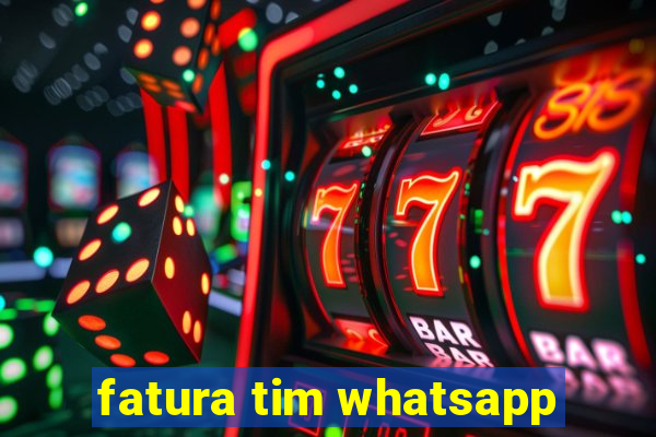 fatura tim whatsapp